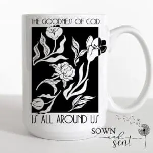 The Goodness Of God Is All Around Mug - Image 2