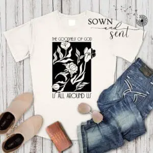 The Goodness of God Is All Around Us Tshirt - Image 4