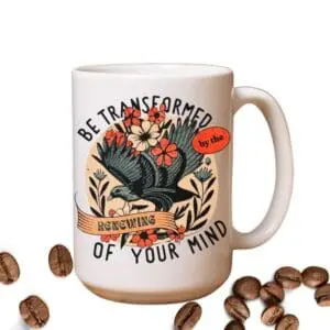 Be Transformed by the Renewing of Your Mind Mug - Image 2
