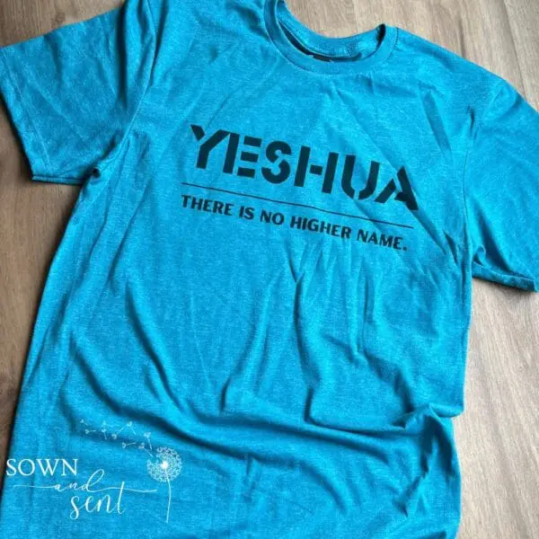 Yeshua - There Is No Higher Name Tshirt